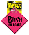 Car Window Signs Bitch On Board